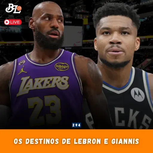 Podcast #294 - LeBron James de volta a Cleveland? & Para aonde vai Giannis?