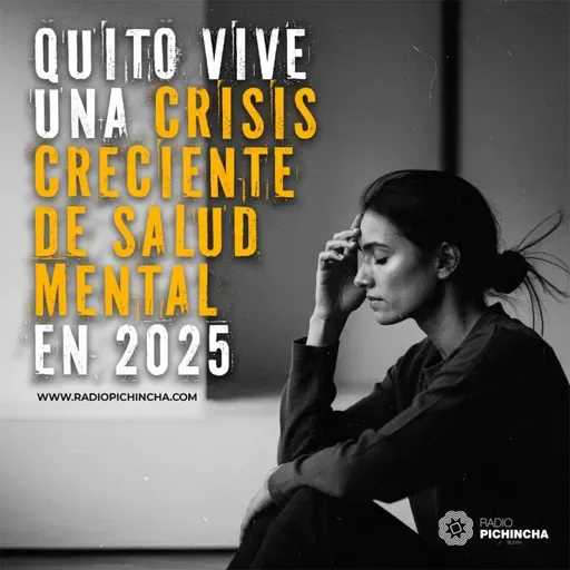 Episodio 1 - La salud mental en Ecuador atraviesa una crisis silenciosa