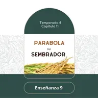 Enseñanza 9 . Parábola del Sembrador.