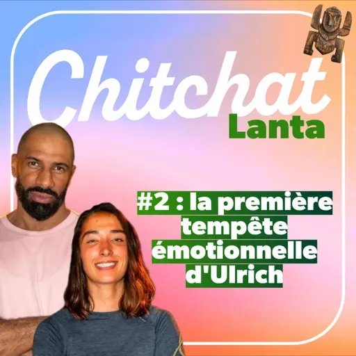 La première tempête émotionnelle d'Ulrich & Clémence ne méritait pas ça... • [React Koh Lanta épisode 2 - Chitchat Lanta]