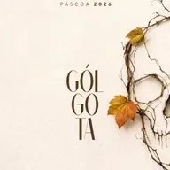 “GÓLGOTA” - ESPECIAL DE PÁSCOA | 05 de abril de 2026