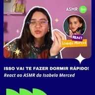 SERÁ QUE A ISABELA MERCED MANDOU BEM NO ASMR? (react em asmr!)