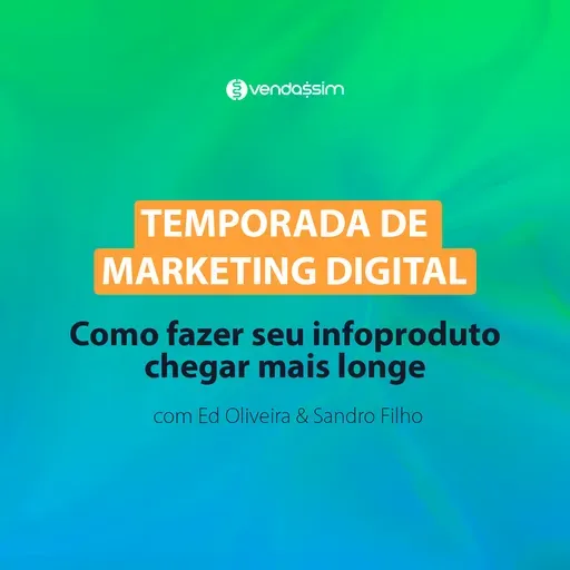 Como fazer seu infoproduto chegar mais longe |Temporada de Marketing | Vendassim