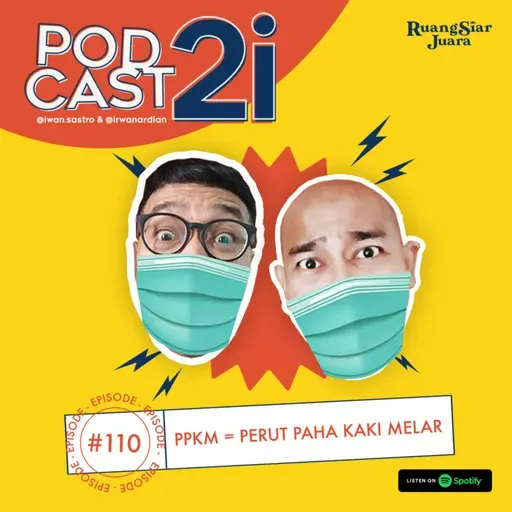 #110 "PPKM= Perut Paha Kaki Melar"