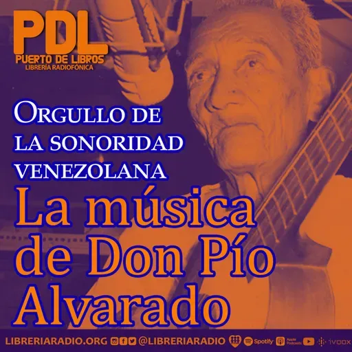 #623: La música de Don Pío Alvarado — Orgullo de la sonoridad venezolana