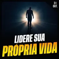 LIDERE SUA PRÓPRIA VIDA | Ponto de Vista 31/out