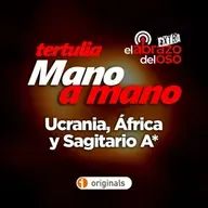 Ucrania, África y Sagitario A*: Mano a mano – La tertulia de El Abrazo del Oso - Episodio exclusivo para mecenas