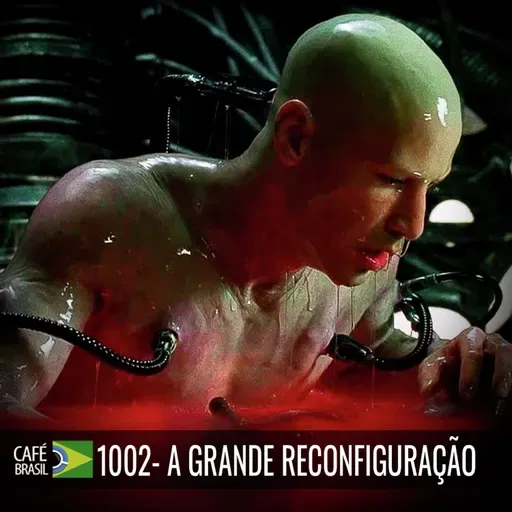Café Brasil 1002 - A grande reconfiguração