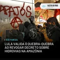 Editorial: Lula valida o quebra-quebra ao revogar decreto sobre hidrovias na Amazônia