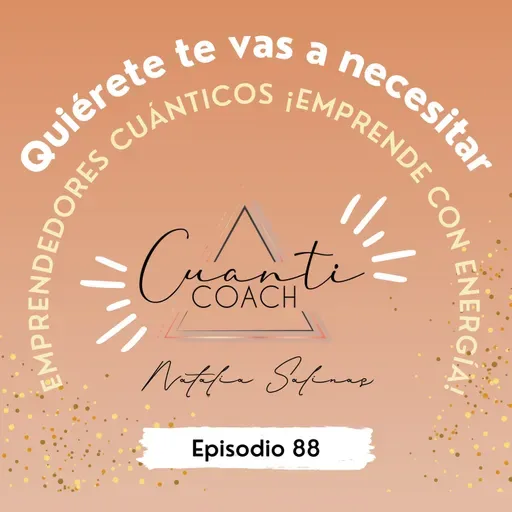 QTVN Ep.88 Emprendedores Cuánticos ¡Emprende con energía!