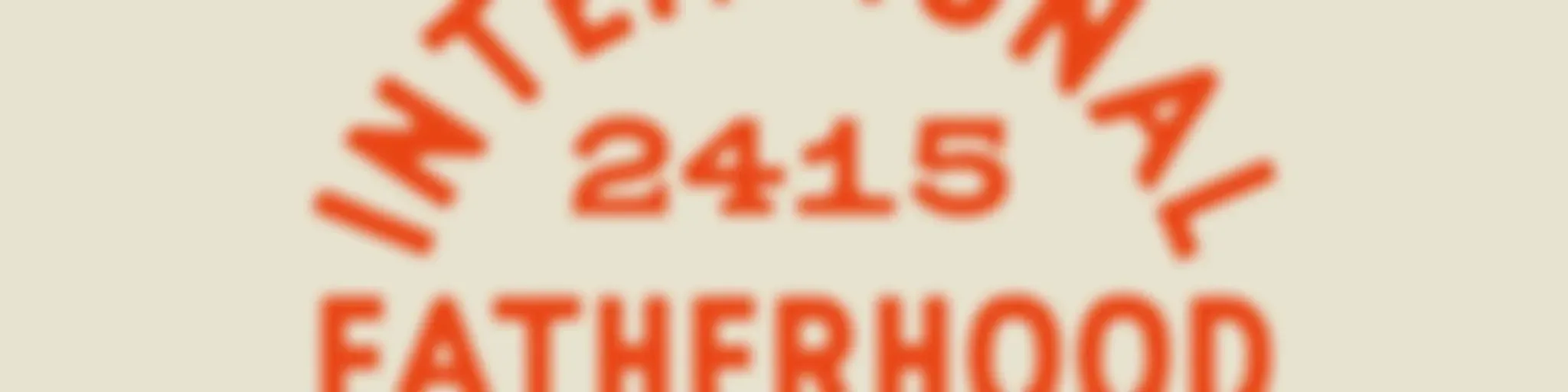 Intentional Fatherhood