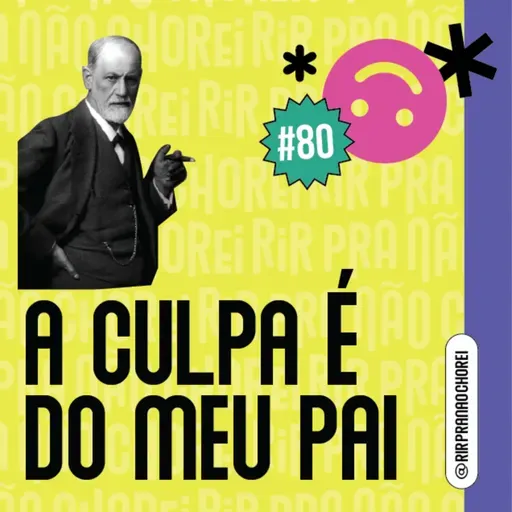 #80 - a culpa é do meu pai