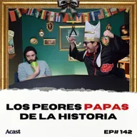 Los peores papas de la historia - Historia para Tontos Podcast - Ep.#142
