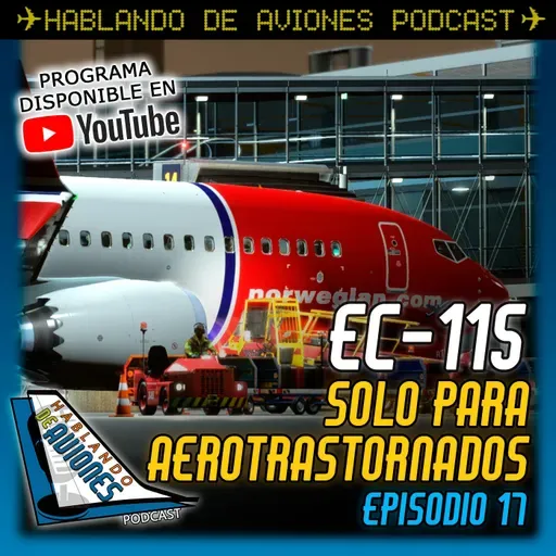 EC-115 Solo para aerotrastornados. Episodio 17