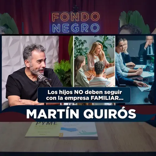 EP ESPECIAL - MARTÍN QUIRÓS / Empresa familiar, Conferencias, Empresario, Autor, Negocios