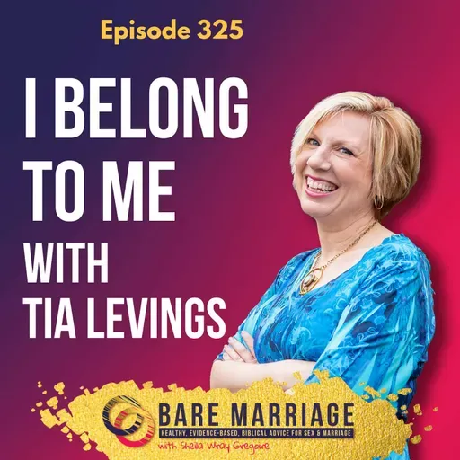 Episode 325: I Belong to Me with Tia Levings