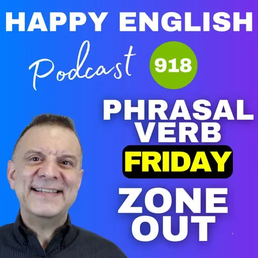 918 - Phrasal Verb Friday - Zone Out