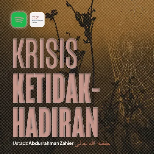 Krisis Ketidakhadiran - Ustadz Abdurrahman Zahier حفظه الله تعالى
