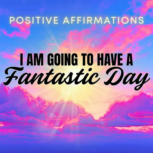 I AM Positive Morning Affirmations for a Fantastic Day | LISTEN EVERY MORNING