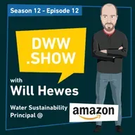 S12E12 - AWS’s 5-Year Race to Water Positive… Can They Do It?
