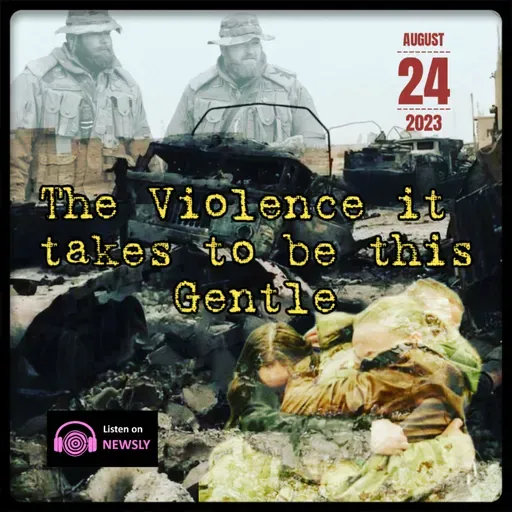 The Violence it takes to be this Gentle