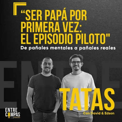 Ser Papá por primera vez: el episodio piloto.