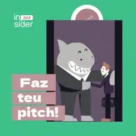 • Insider 243 • Faz teu pitch!