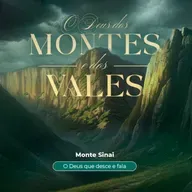 Episódio 305 | O Deus dos Montes E Dos Vales: Monte Sinai- "O Deus Que Desce e Fala" - Pr. Arieuston Gomes