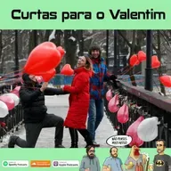 279 - Curtas para o Valentim