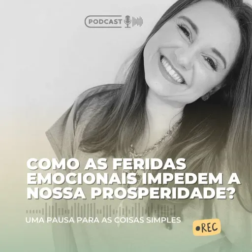 Como as feridas emocionais impedem a nossa prosperidade?