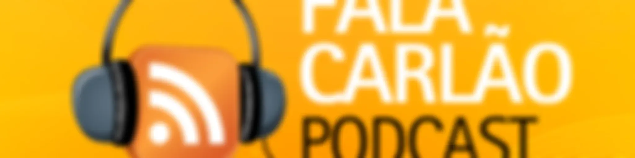 Fala Carlão Podcast 🤠