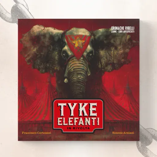 Tyke – Elefanti in rivolta – BiblioVeg.it