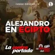 Alejandro Magno en Egipto - La Contraportada - Episodio exclusivo para mecenas