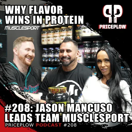 #208: Jason Mancuso and Team Musclesport - Lean Whey, Flavor-First Protein, and Building a Brand from the Ground Up