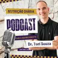 ALIMENTOS PROIBIDOS PARA DIABÉTICOS (Dr Turí Souza)- PODCAST #2