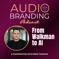 From Walkman to AI: A Conversation with Drew Thurlow