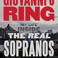 GIOVANNI'S RING: MY LIFE INSIDE THE REAL SOPRANOS AN INTERVIEW WITH RETIRED UNDERCOVER FBI AGENT AUTHOR GIOVANNI ROCCO