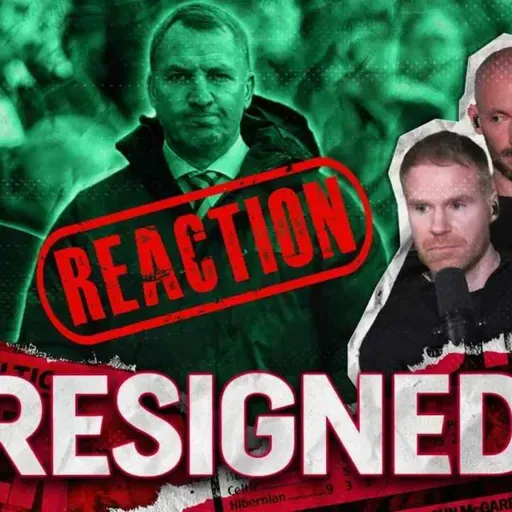 Brendan Rodgers Resigns as Celtic manager - REACTION