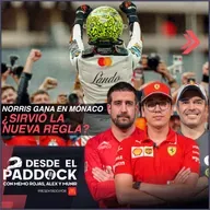 Norris gana en Mónaco ¿Sirvió la nueva regla? - Desde el Paddock T2 - Capítulo 15