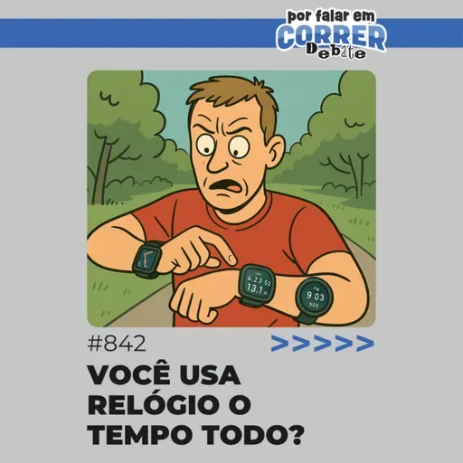 PFC Debate 842 - Você usa relógio o tempo todo?