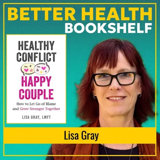 Marriage Communication That Heals: How to Turn Conflict Into Connection | Lisa Gray