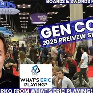 What's Eric Looking Forward To At Gen Con 2025 with Eric Yurko - Boards & Swords #268