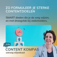 Zo formuleer je scherpe contentdoelen. Mét intern draagvlak.