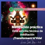 Meditación práctica ¡Esta sencilla técnica de meditación transformará tu vida!