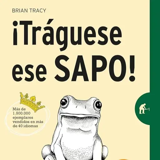 Tráguese ese sapo - Brian Tracy