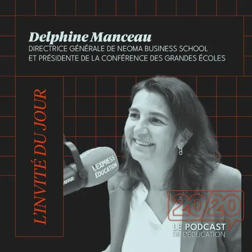 #51 - À l’heure de l’intelligence artificielle, nous cultivons l’intelligence humaine. Delphine Manceau, DG de NEOMA Business School