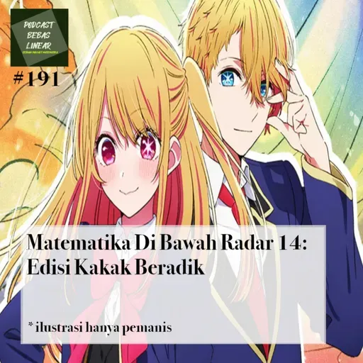 #191: Matematika di Bawah Radar 14 Edisi Kakak Beradik