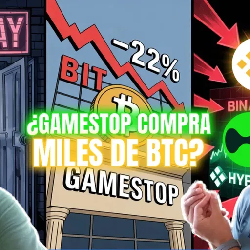 🔥 ¿GameStop Compra Bitcoin? ¿Nuevo Silk Road? Ataque Contra Hyperliquid | ¿Y la Altseason? | Ep. 215
