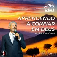 Aprendendo a confiar em Deus | Ap. Sergio de Castro