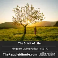 The Spirit of Life! | Kingdom Living Biblical Encouragement Podcast
